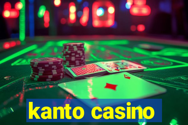 kanto casino