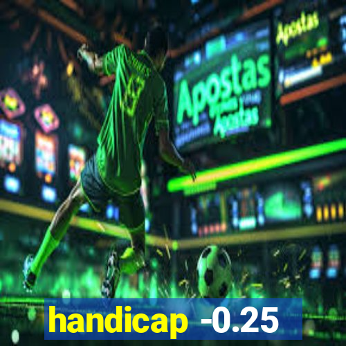 handicap -0.25