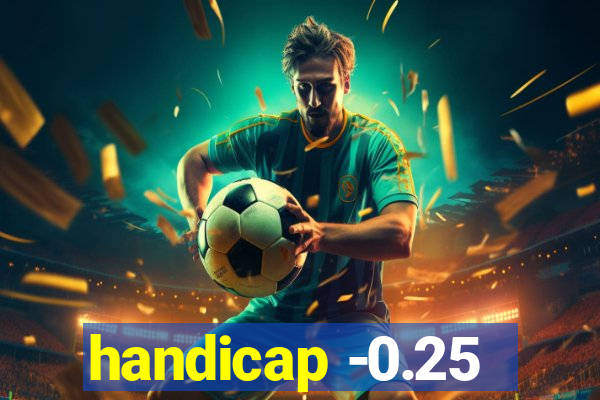 handicap -0.25