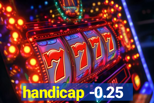 handicap -0.25