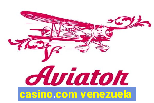 casino.com venezuela