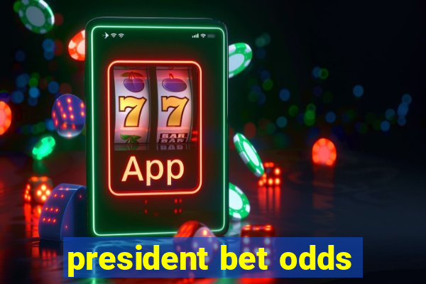 president bet odds