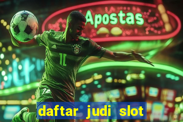 daftar judi slot online terpercaya