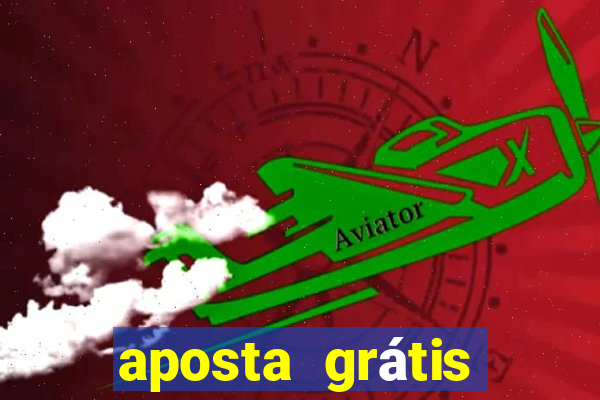 aposta grátis estrela bet