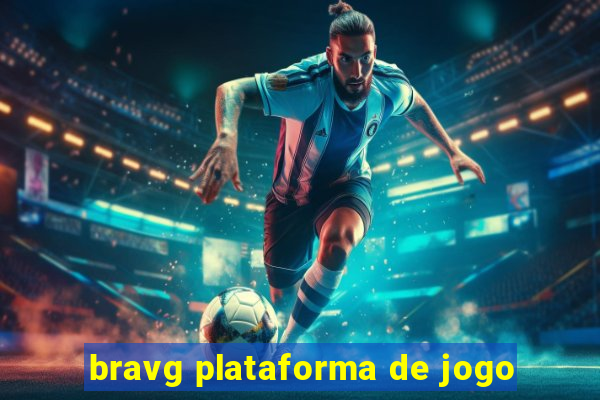 bravg plataforma de jogo