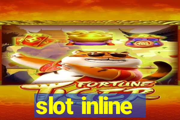 slot inline