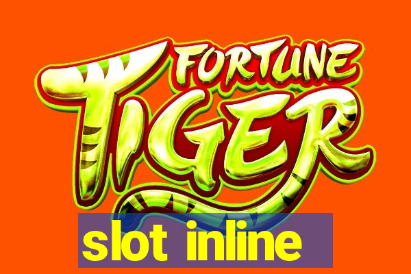 slot inline