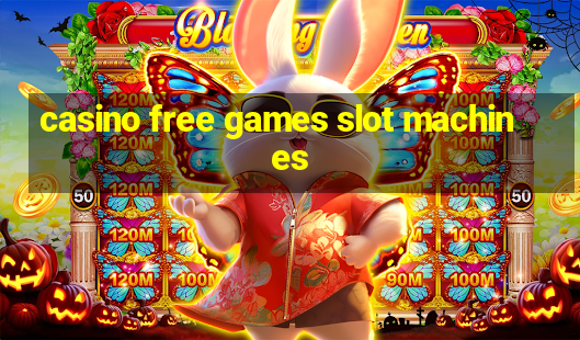 casino free games slot machines