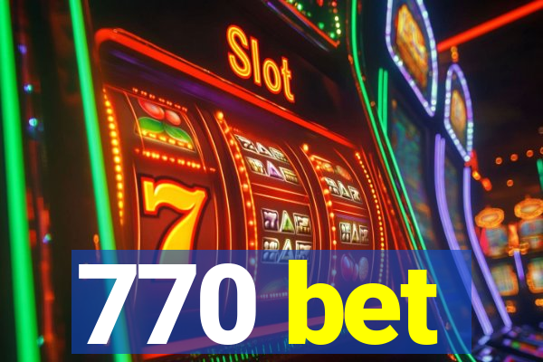 770 bet