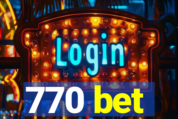 770 bet