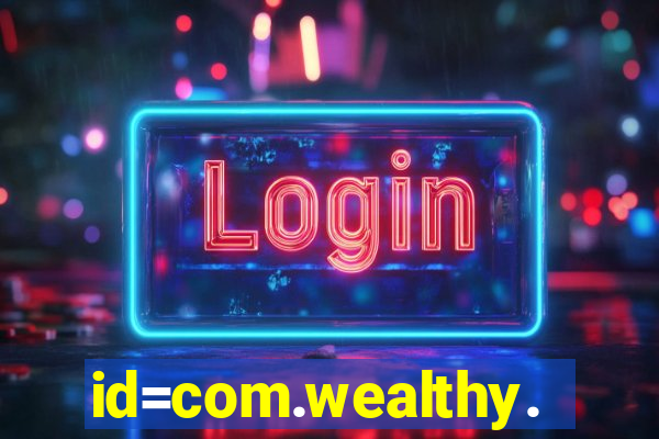 id=com.wealthy.slots.games.app