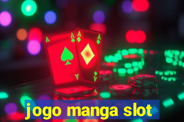 jogo manga slot