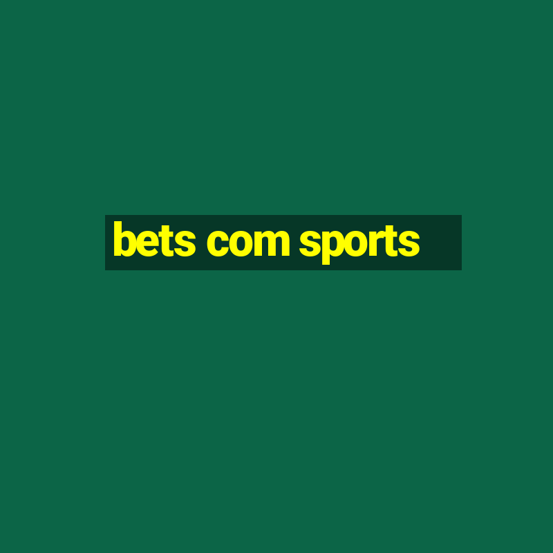 bets com sports