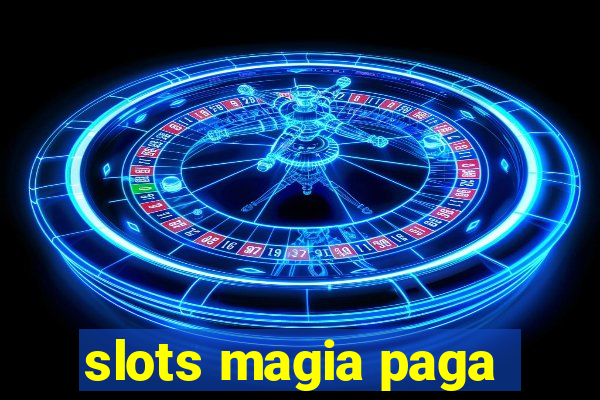 slots magia paga