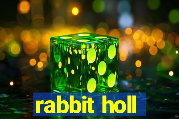 rabbit holl