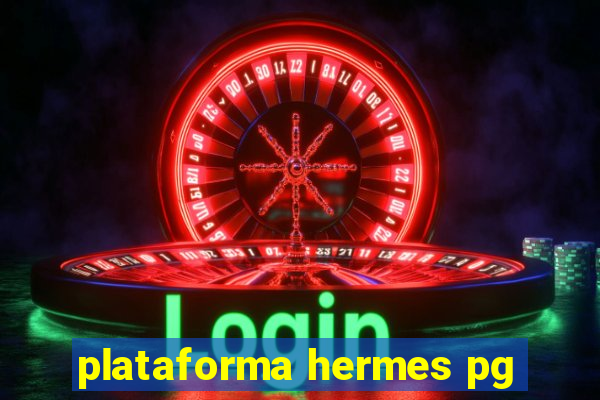 plataforma hermes pg