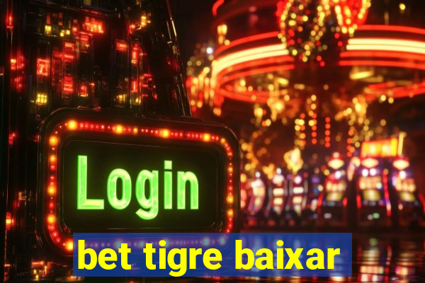 bet tigre baixar