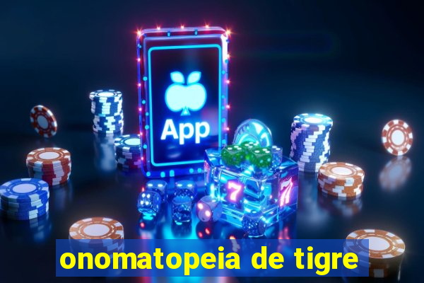 onomatopeia de tigre