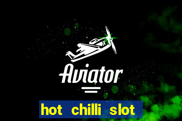 hot chilli slot free play