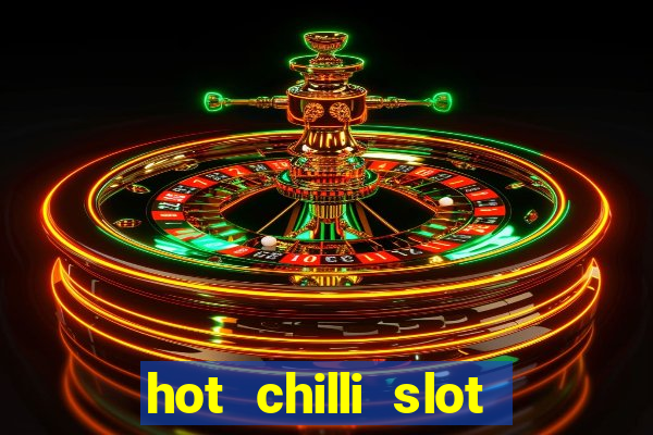 hot chilli slot free play