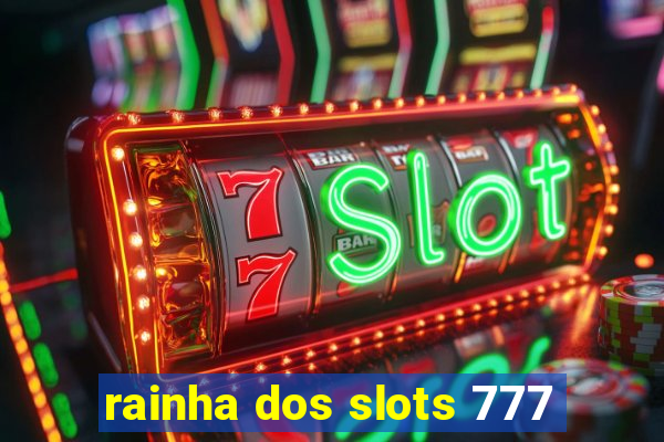 rainha dos slots 777