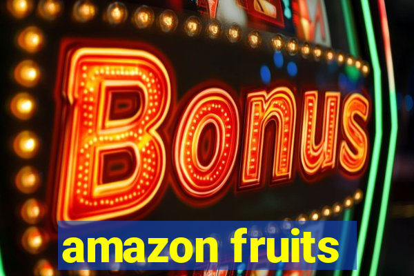 amazon fruits