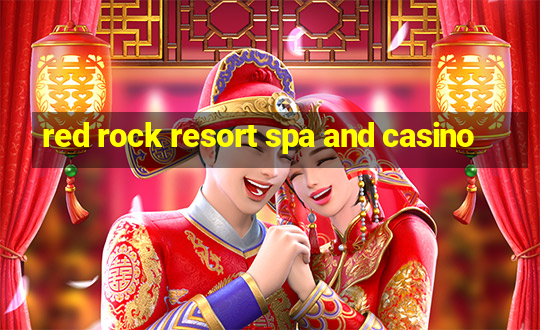 red rock resort spa and casino