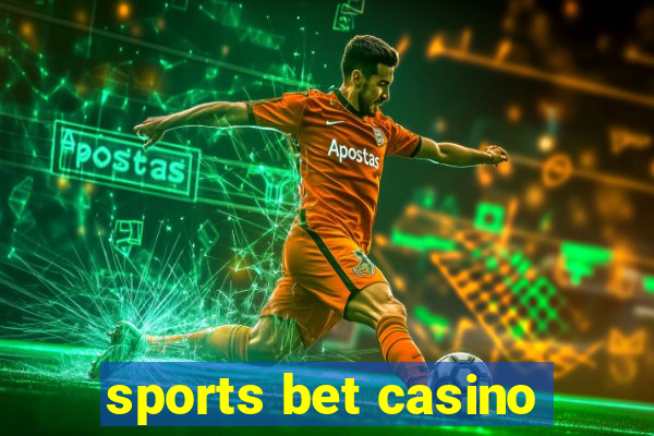 sports bet casino