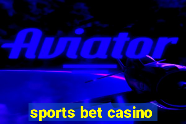 sports bet casino