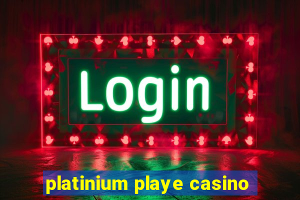 platinium playe casino