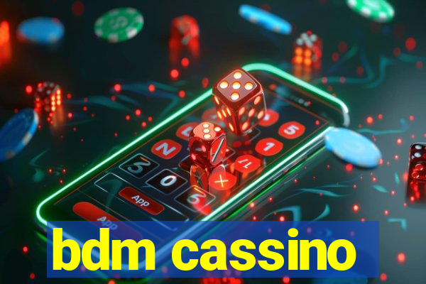 bdm cassino