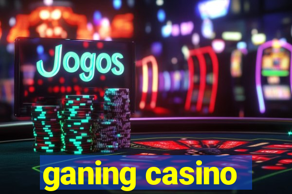 ganing casino