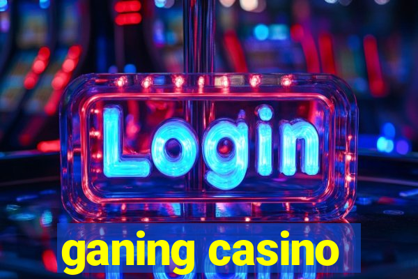 ganing casino