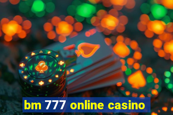 bm 777 online casino