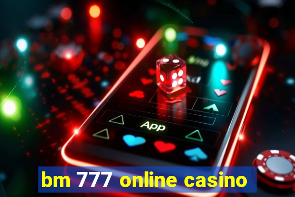 bm 777 online casino