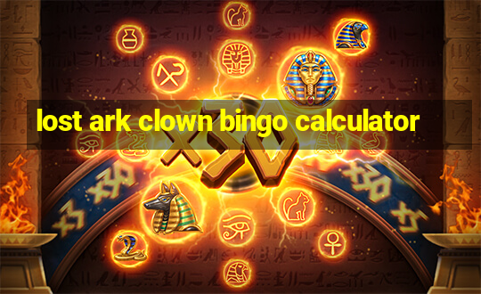 lost ark clown bingo calculator