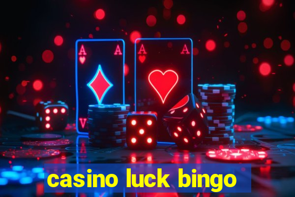 casino luck bingo