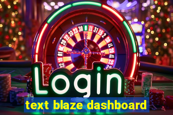 text blaze dashboard