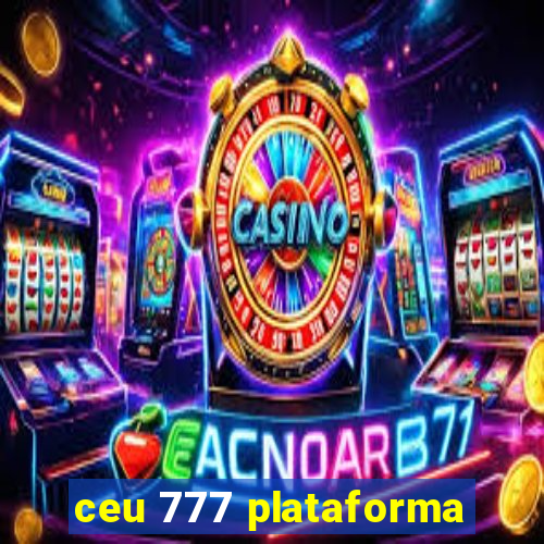 ceu 777 plataforma