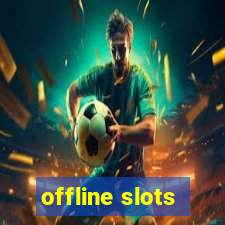 offline slots