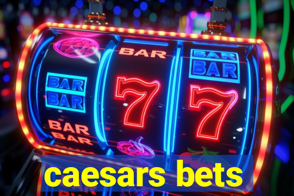 caesars bets