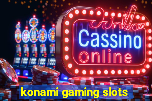 konami gaming slots