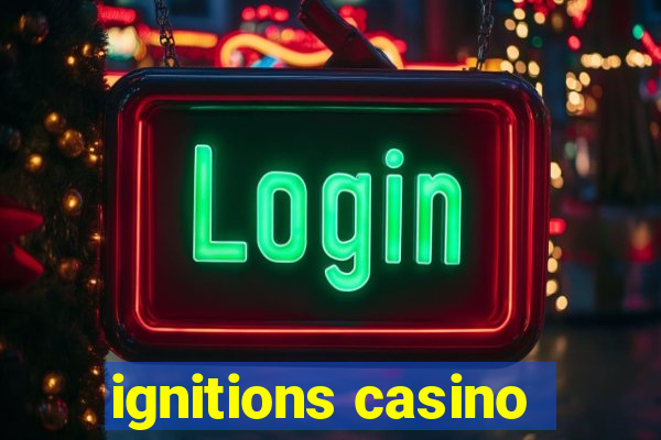 ignitions casino