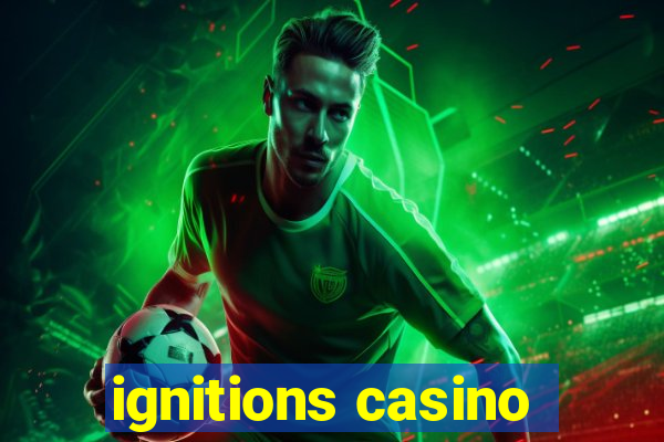 ignitions casino