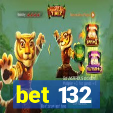 bet 132