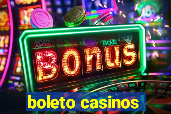 boleto casinos