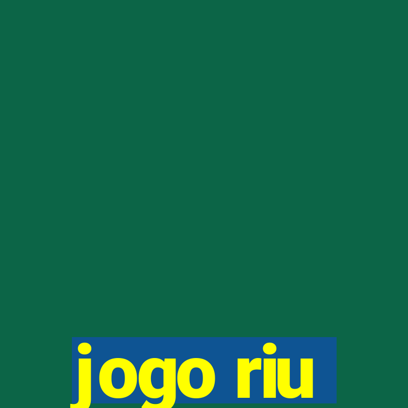 jogo riu