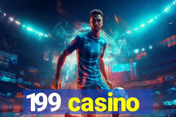 199 casino