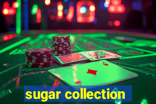 sugar collection