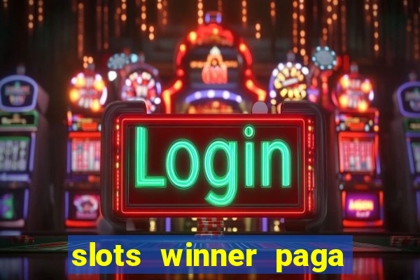 slots winner paga de verdade